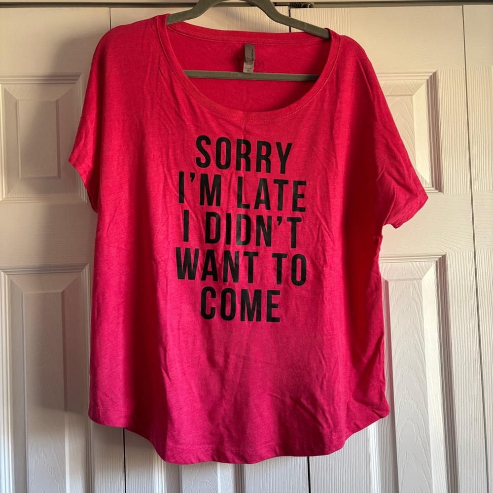 “Sorry I’m late…” pink tee
